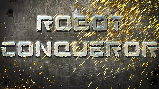 game pic for Robot conqueror